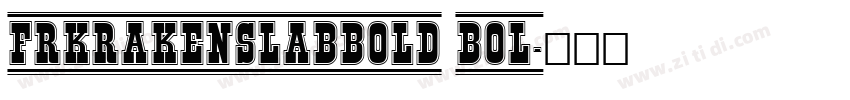 FRKrakenSlabBold Bol字体转换